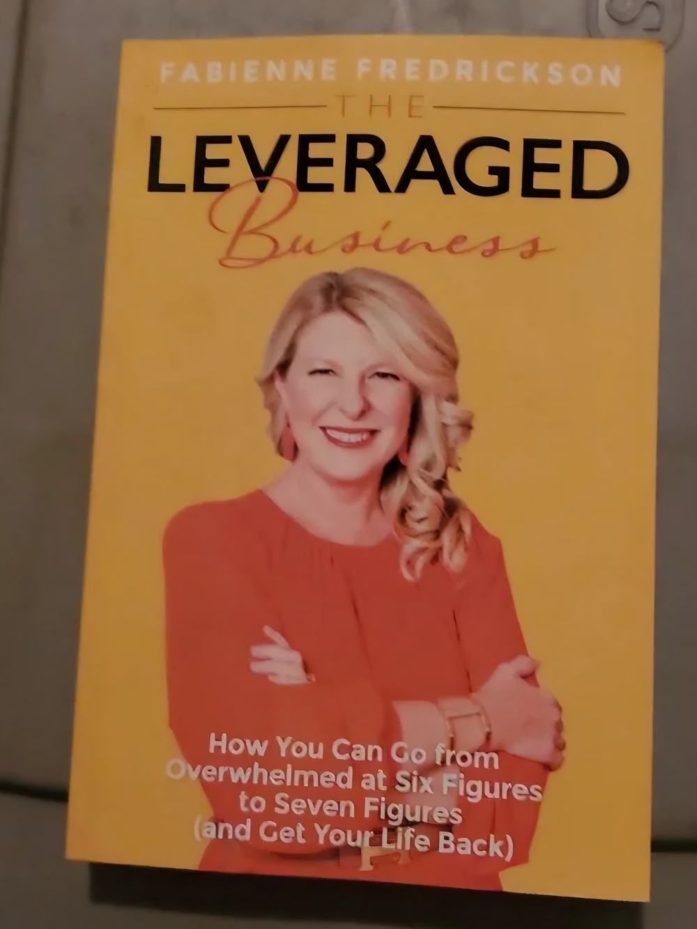 Fabienne Fredrickson The Leveraged Business - Yellow & Coral Cover